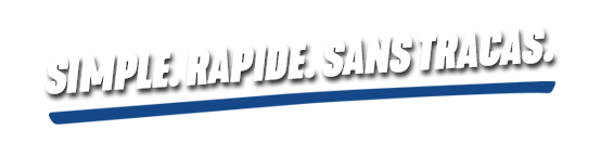 Simple. Rapide. Sans tracas.